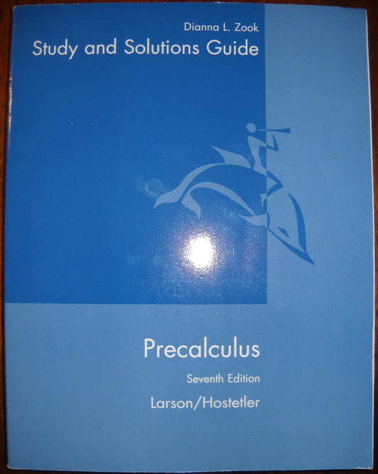 Study and Solutions Guide, Precalculus, Larson/Hostetler Seventh Edition - 8577