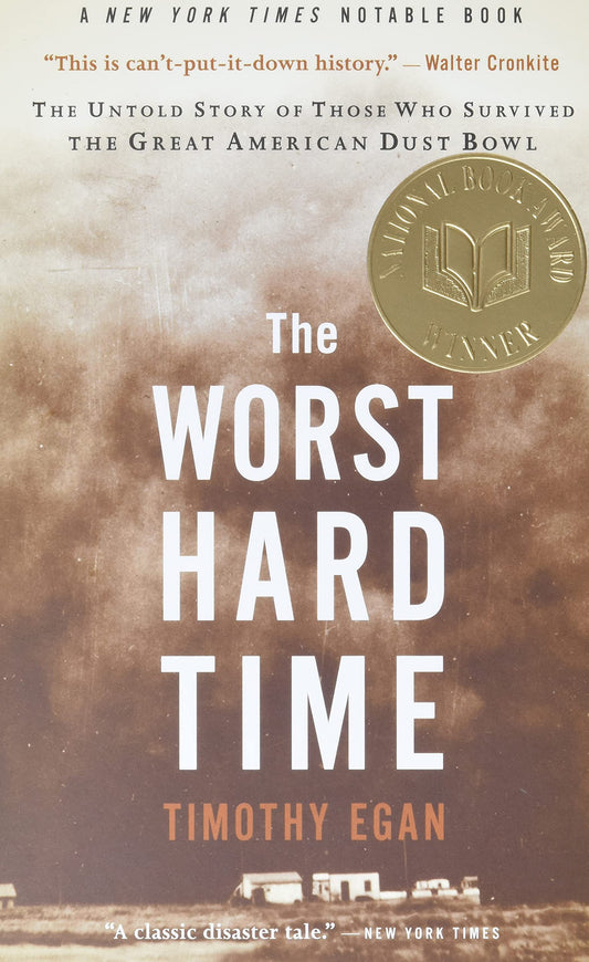 The Worst Hard Time: The Untold Story of Those Who Survived the Great American Dust Bowl―A National Book Award Winner The Happy Book Stack