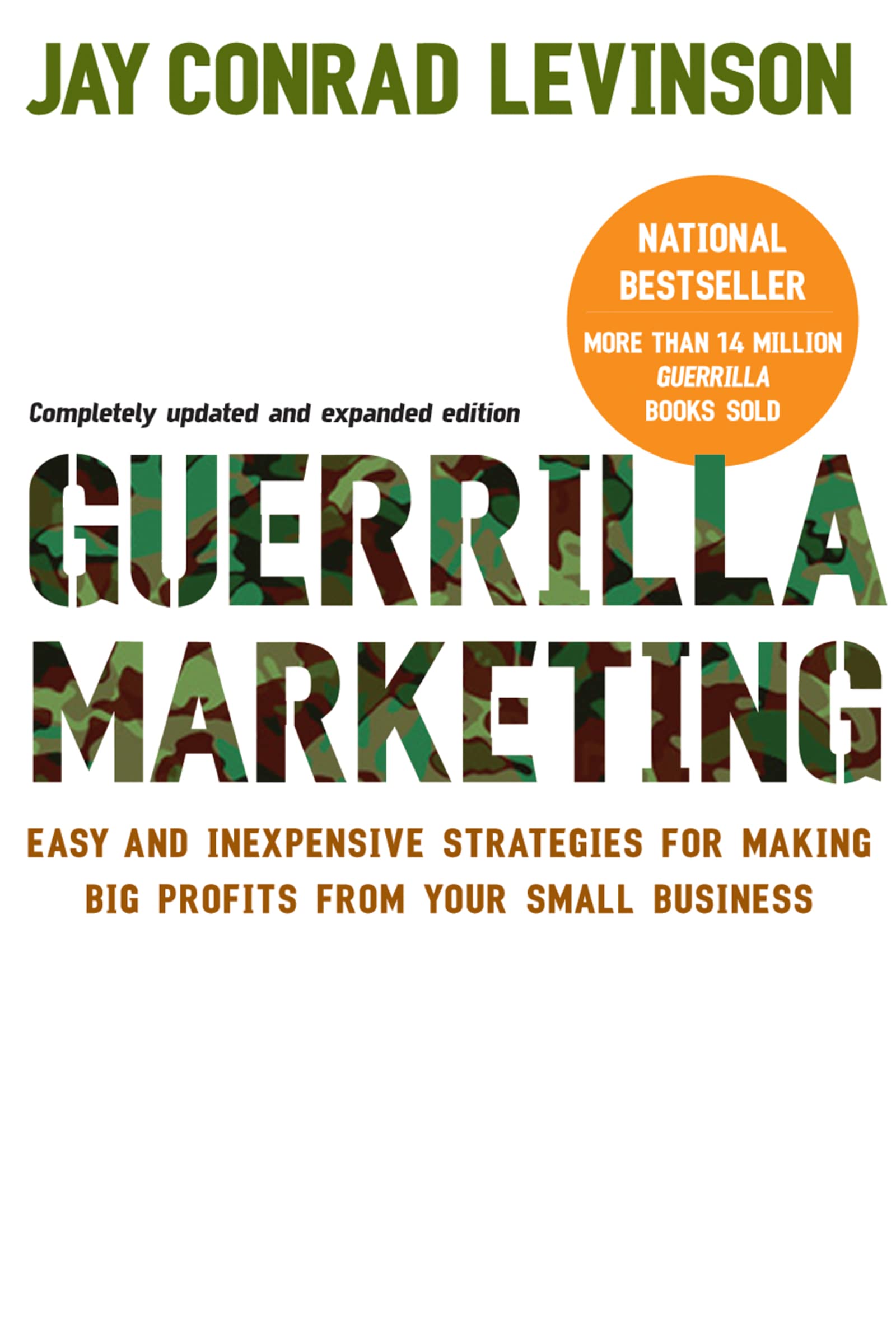 Guerilla Marketing: Easy and Inexpensive Strategies for Making Big Profits from Your Small Business The Happy Book Stack