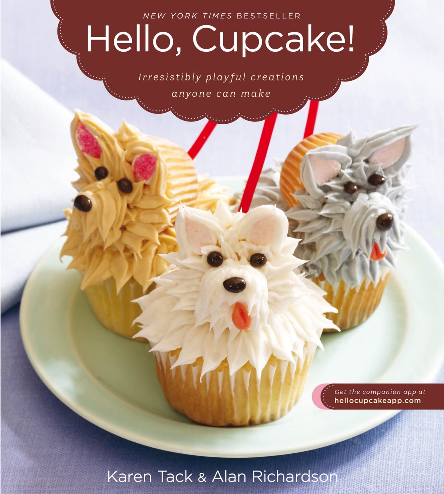 Hello, Cupcake!: Irresistibly Playful Creations Anyone Can Make The Happy Book Stack
