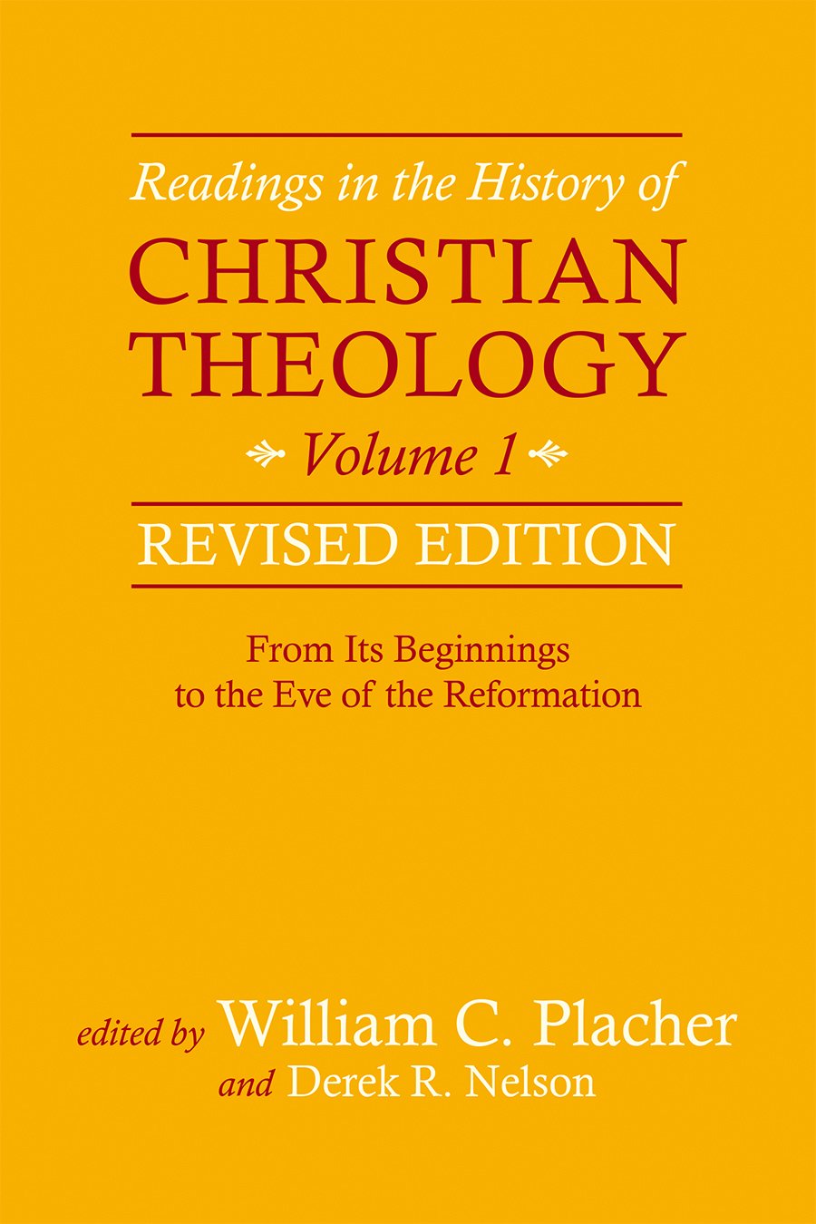 Readings in the History of Christian Theology, Volume 1, Revised Edition: From Its Beginnings to the Eve of the Reformation - 8745