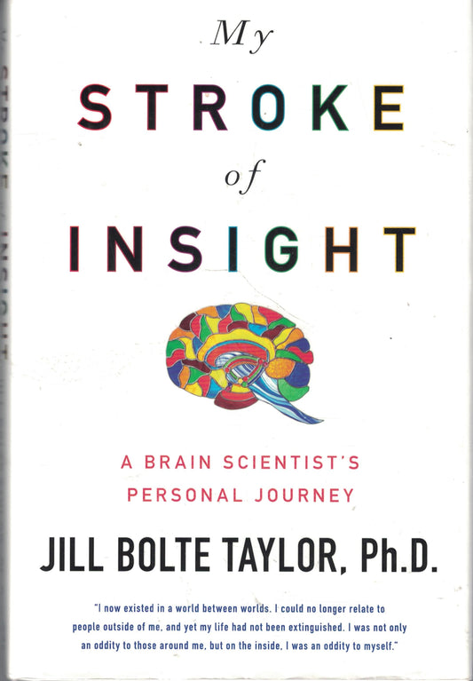 My Stroke of Insight: A Brain Scientist's Personal Journey The Happy Book Stack