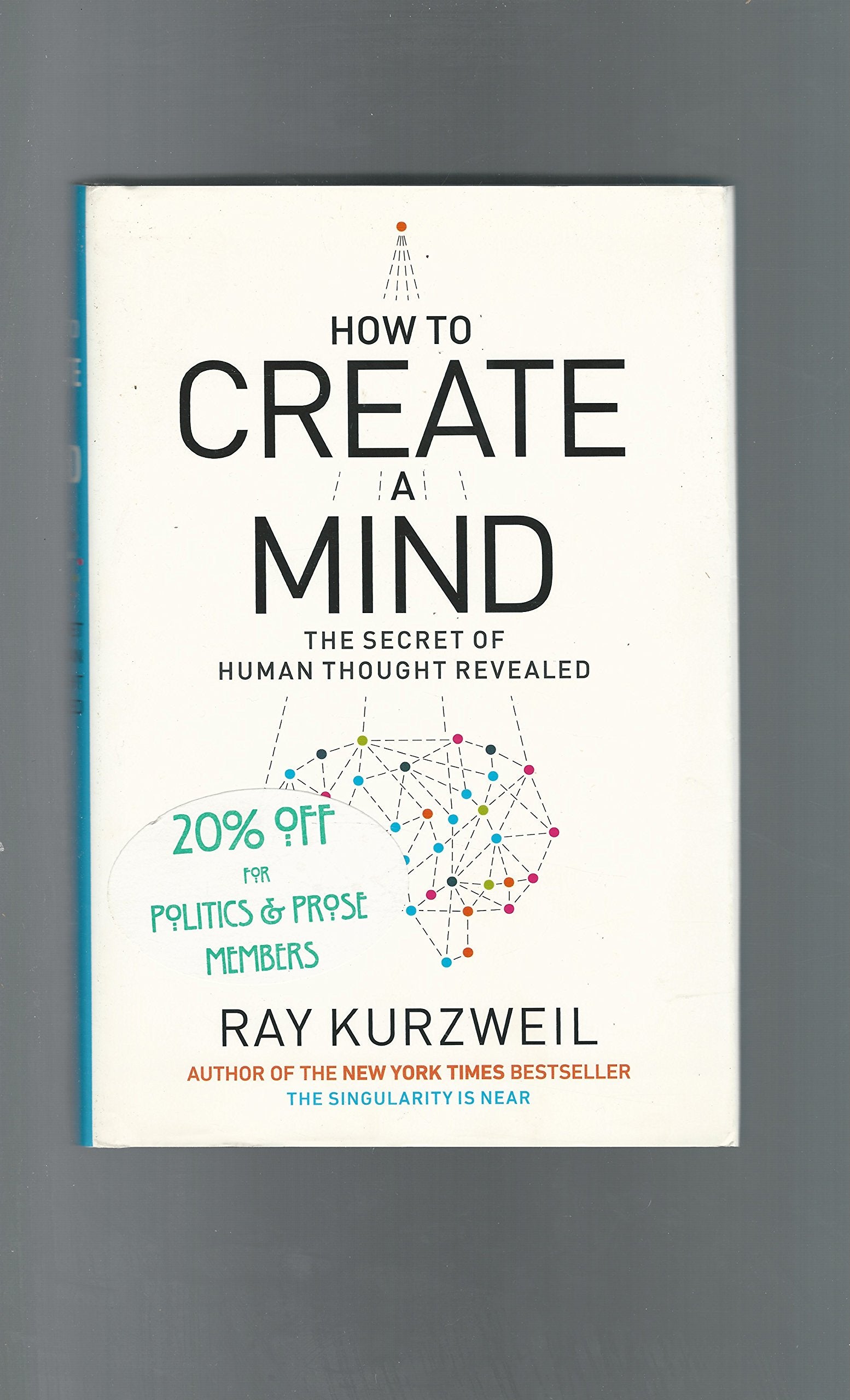 How to Create a Mind: The Secret of Human Thought Revealed The Happy Book Stack