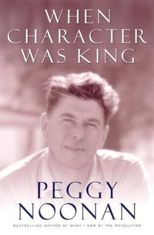 When Character Was King: A Story of Ronald Reagan The Happy Book Stack