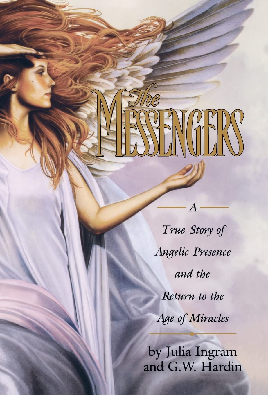 The Messengers: A True Story of Angelic Presence and the Return to the Age of Miracles The Happy Book Stack