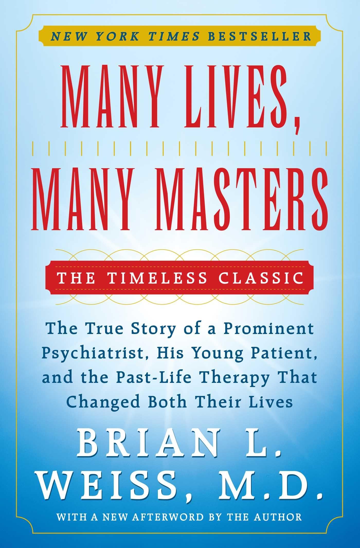 Many Lives, Many Masters: The True Story of a Prominent Psychiatrist, His Young Patient, and the Past-Life Therapy That Changed Both Their Lives The Happy Book Stack