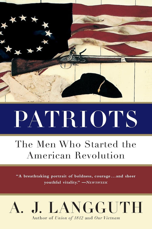 Patriots: The Men Who Started the American Revolution The Happy Book Stack