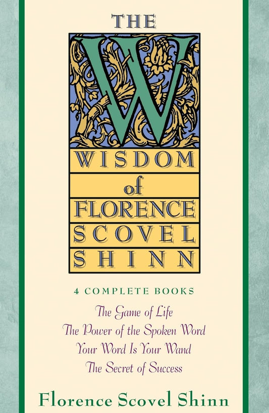 The Wisdom of Florence Scovel Shinn: 4 Complete Books The Happy Book Stack