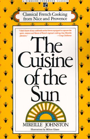 CUISINE OF THE SUN: CLASSICAL FRENCH COOKING FROM NICE AND PROVENCE The Happy Book Stack