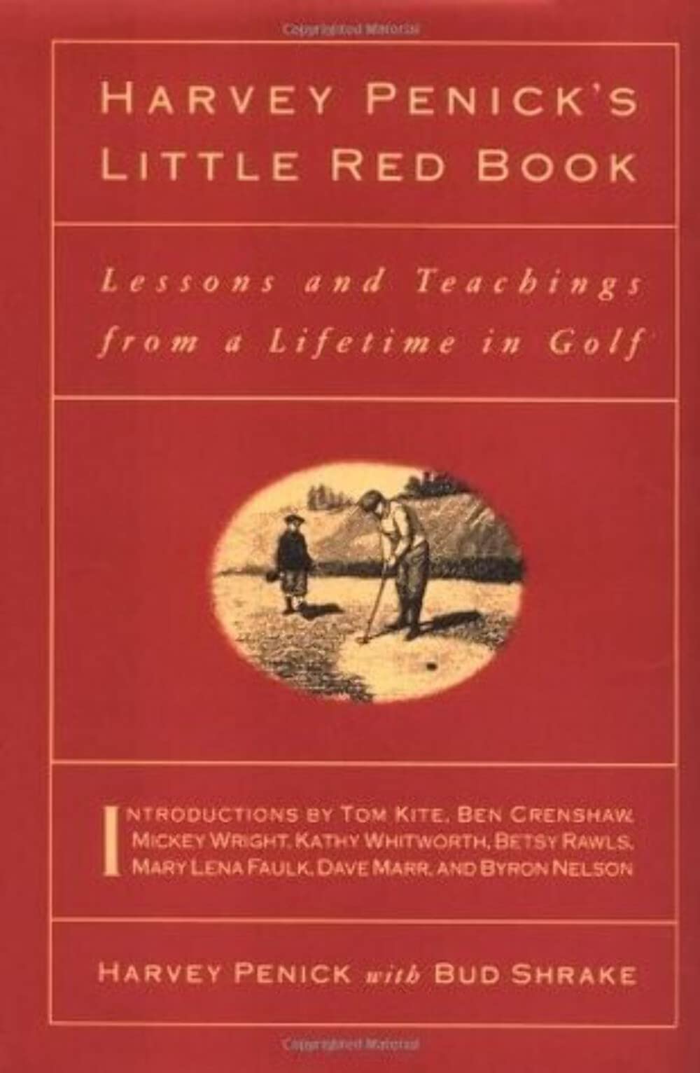 Harvey Penick's Little Red Book: Lessons And Teachings From A Lifetime In Golf The Happy Book Stack