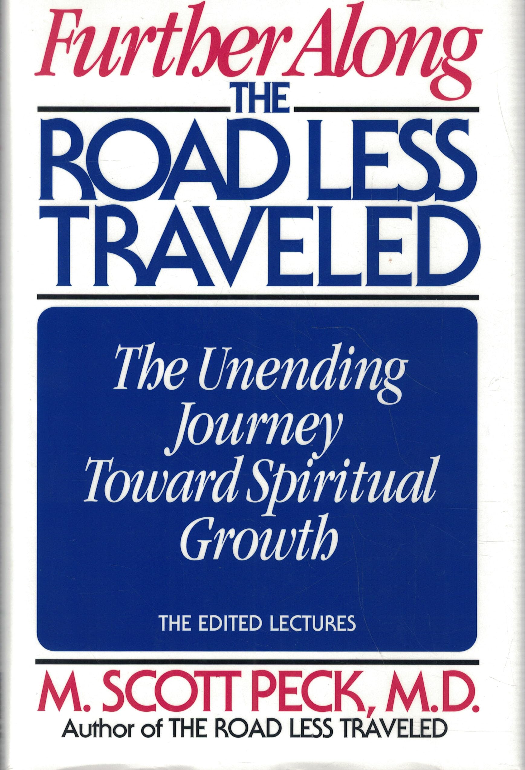 Further Along the Road Less Traveled: The Unending Journey Toward Spiritual Growth The Happy Book Stack