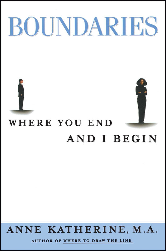 Boundaries: Where You End and I Begin (Fireside / Parkside Recovery Book) - 5079