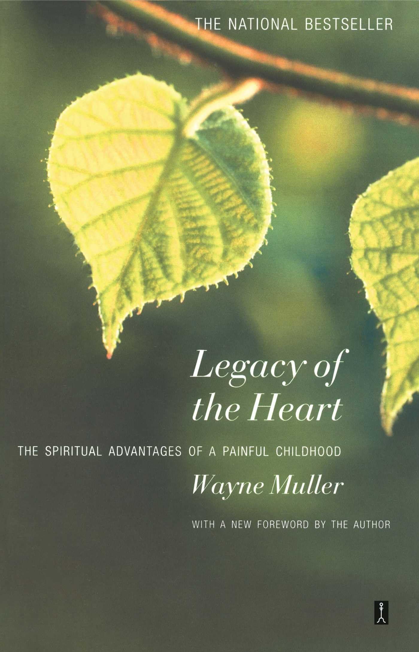 Legacy of the Heart: The Spiritual Advantages of a Painful Childhood The Happy Book Stack
