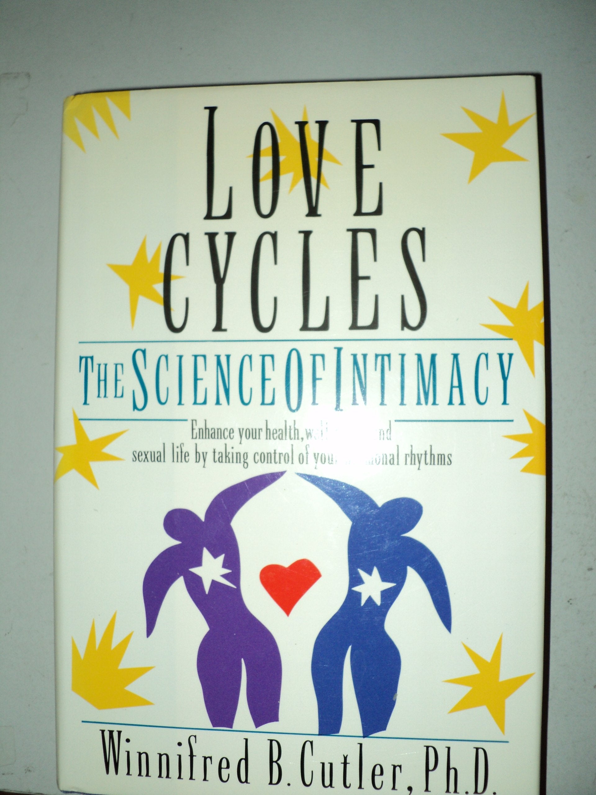 Love Cycles: The Science Of Intimacy The Happy Book Stack