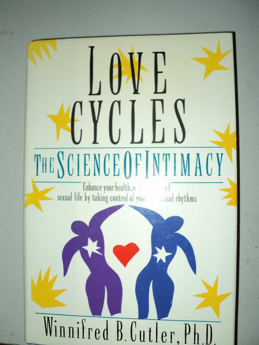 Love Cycles: The Science Of Intimacy The Happy Book Stack