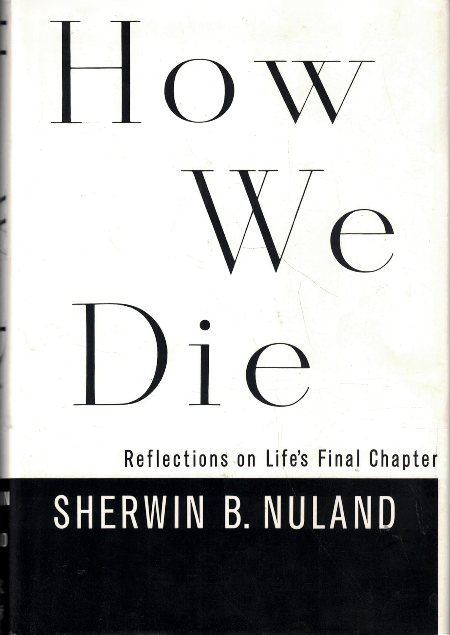 How We Die: Reflections on Life's Final Chapter - 9508