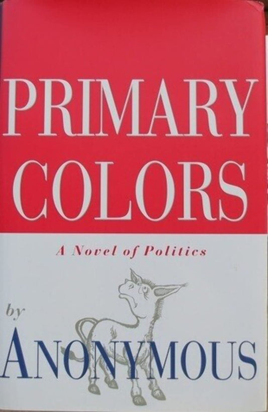 Primary Colors: A Novel of Politics The Happy Book Stack