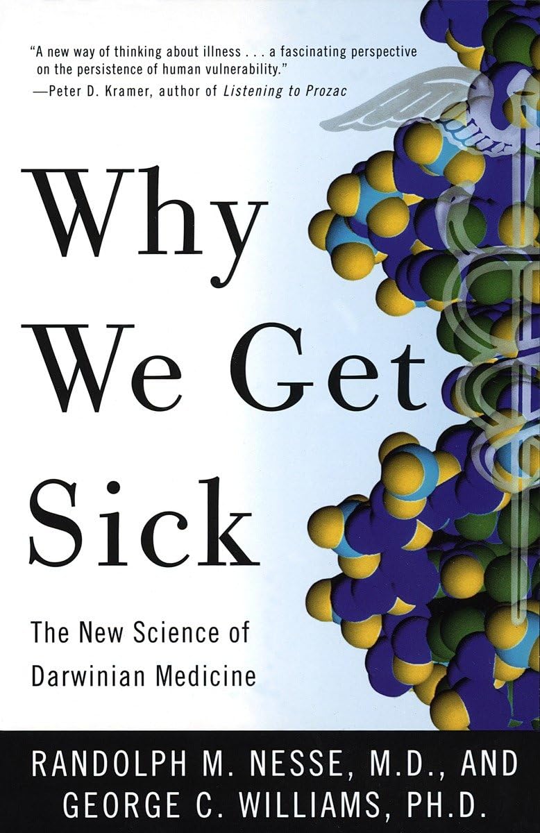 Why We Get Sick: The New Science of Darwinian Medicine The Happy Book Stack