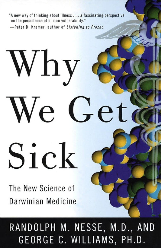 Why We Get Sick: The New Science of Darwinian Medicine The Happy Book Stack