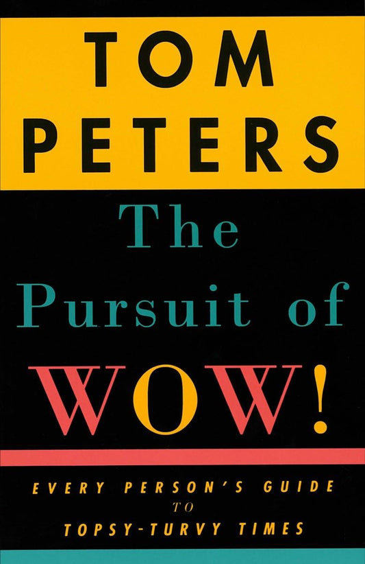 The Pursuit of Wow! Every Person's Guide to Topsy-Turvy Times The Happy Book Stack