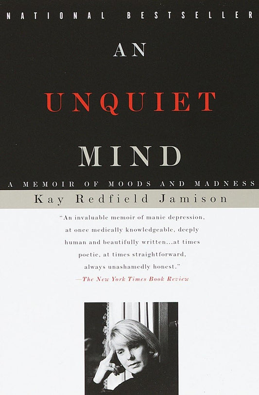 An Unquiet Mind: A Memoir of Moods and Madness The Happy Book Stack