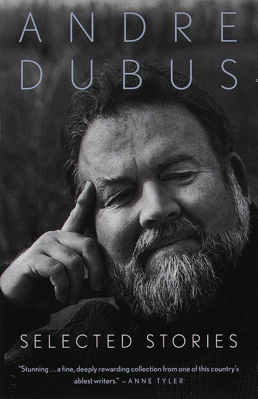 Selected Stories of Andre Dubus - 9424