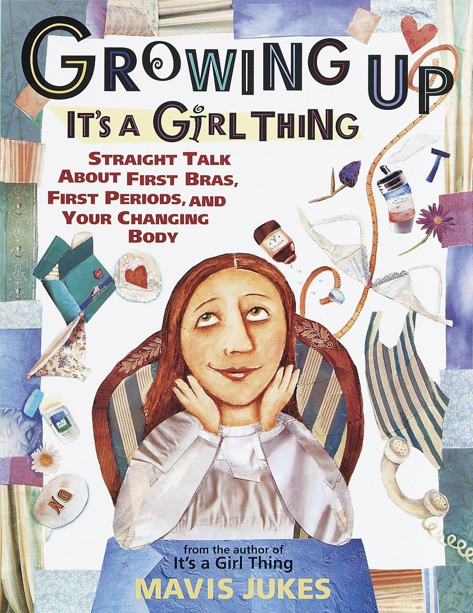 Growing Up: It's a Girl Thing: Straight Talk about First Bras, First Periods, and Your Changing Body The Happy Book Stack