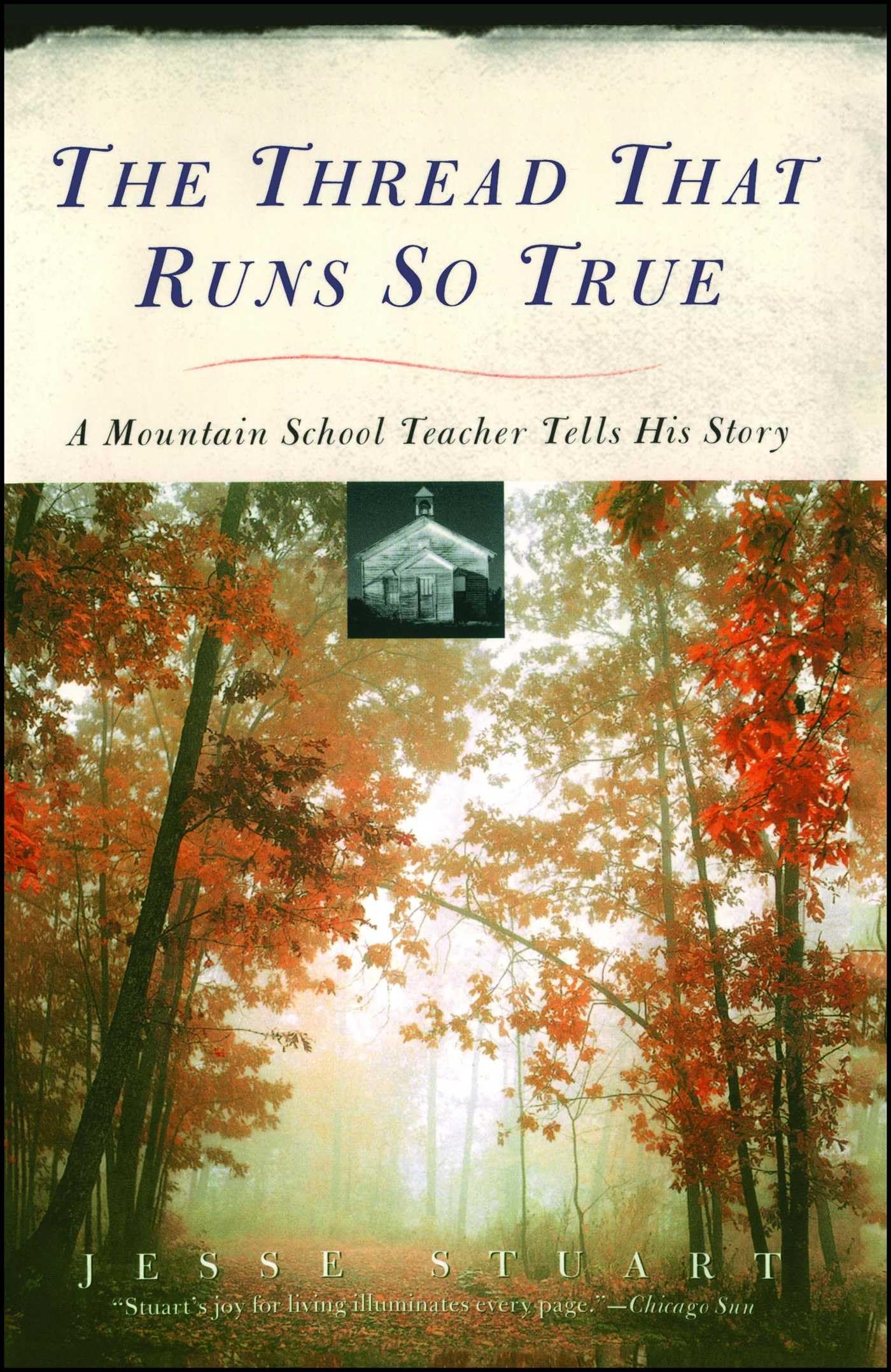 The Thread That Runs So True: A Mountain School Teacher Tells His Story The Happy Book Stack