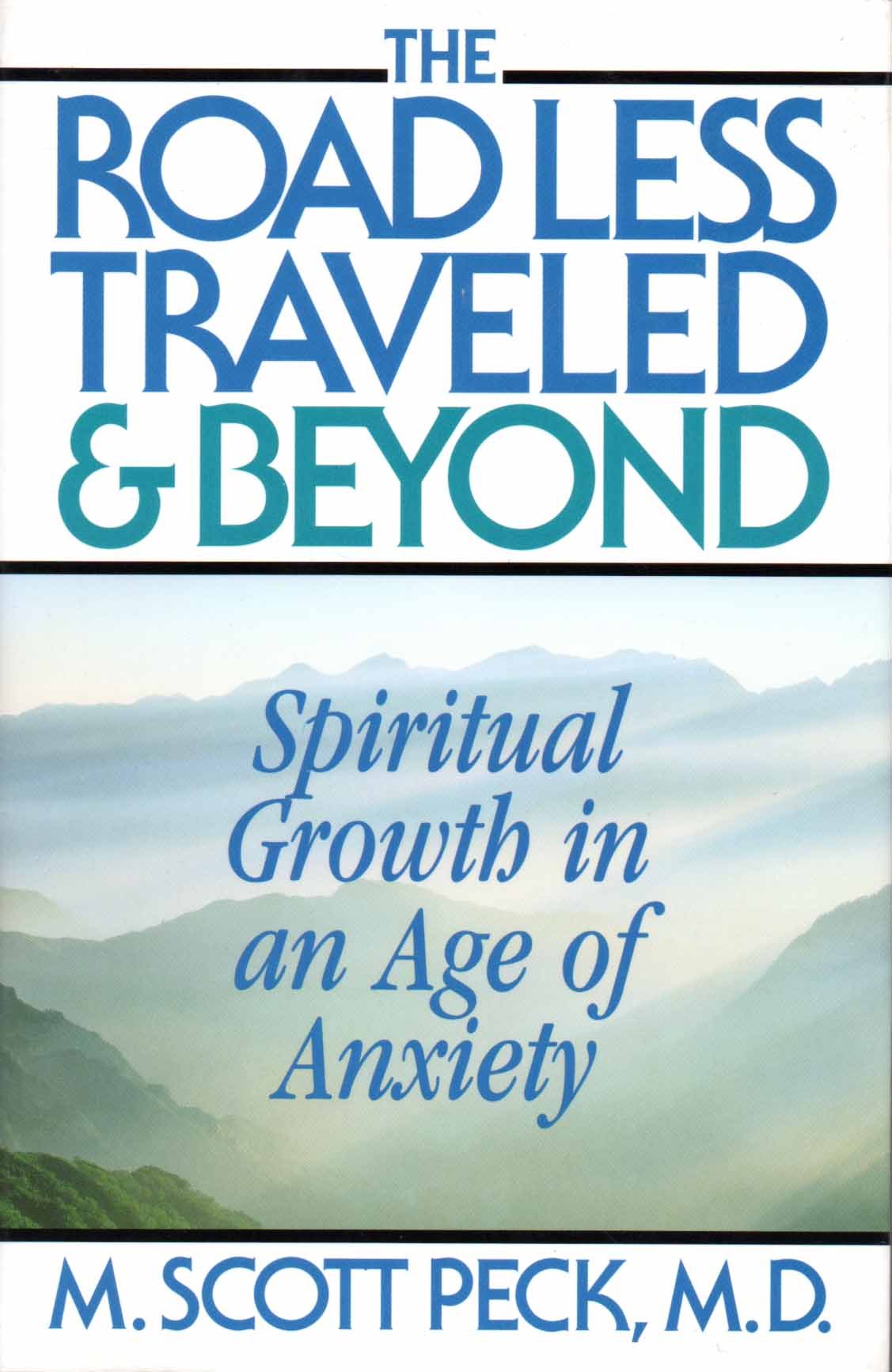The Road Less Traveled And Beyond : Spiritual Growth In An Age Of Anxiety The Happy Book Stack
