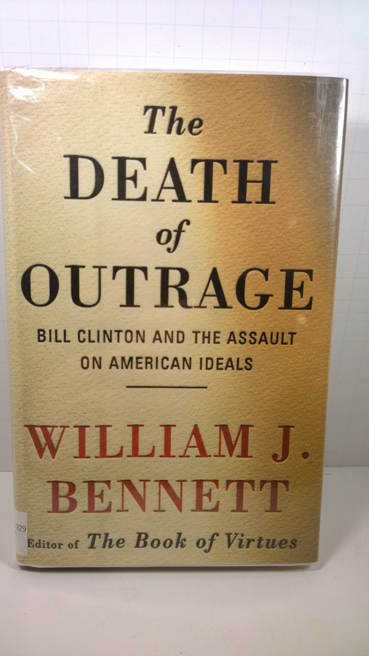 Death of Outrage: Bill Clinton and the Assault on American Ideals The Happy Book Stack
