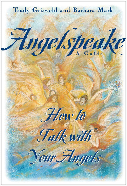 Angelspeake: How to Talk With Your Angels The Happy Book Stack