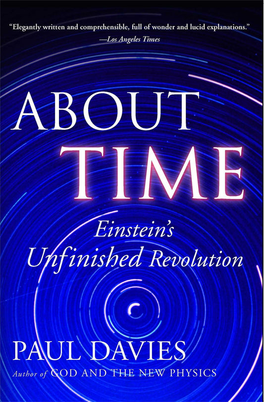 About Time: Einstein's Unfinished Revolution The Happy Book Stack