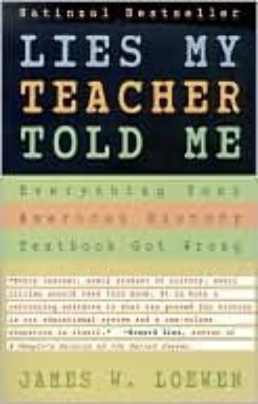 Lies My Teacher Told Me : Everything Your American History Textbook Got Wrong - 5298