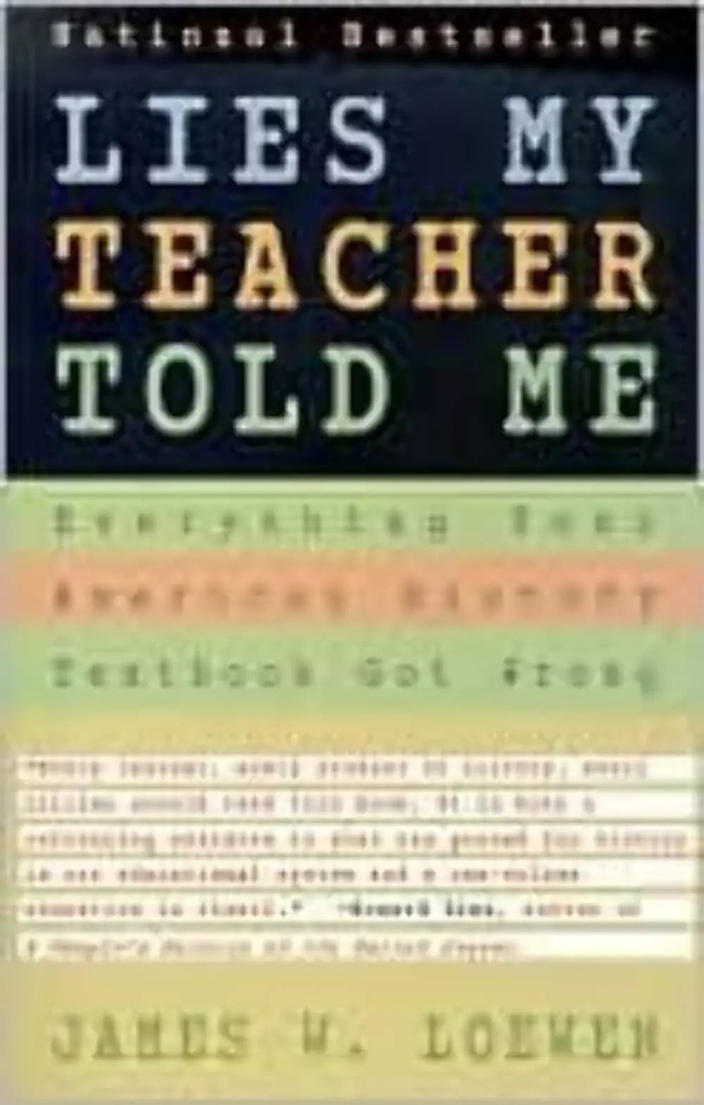 Lies My Teacher Told Me : Everything Your American History Textbook Got Wrong The Happy Book Stack