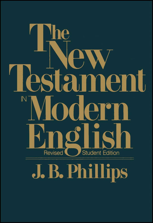 The New Testament In Modern English: Student Edition The Happy Book Stack