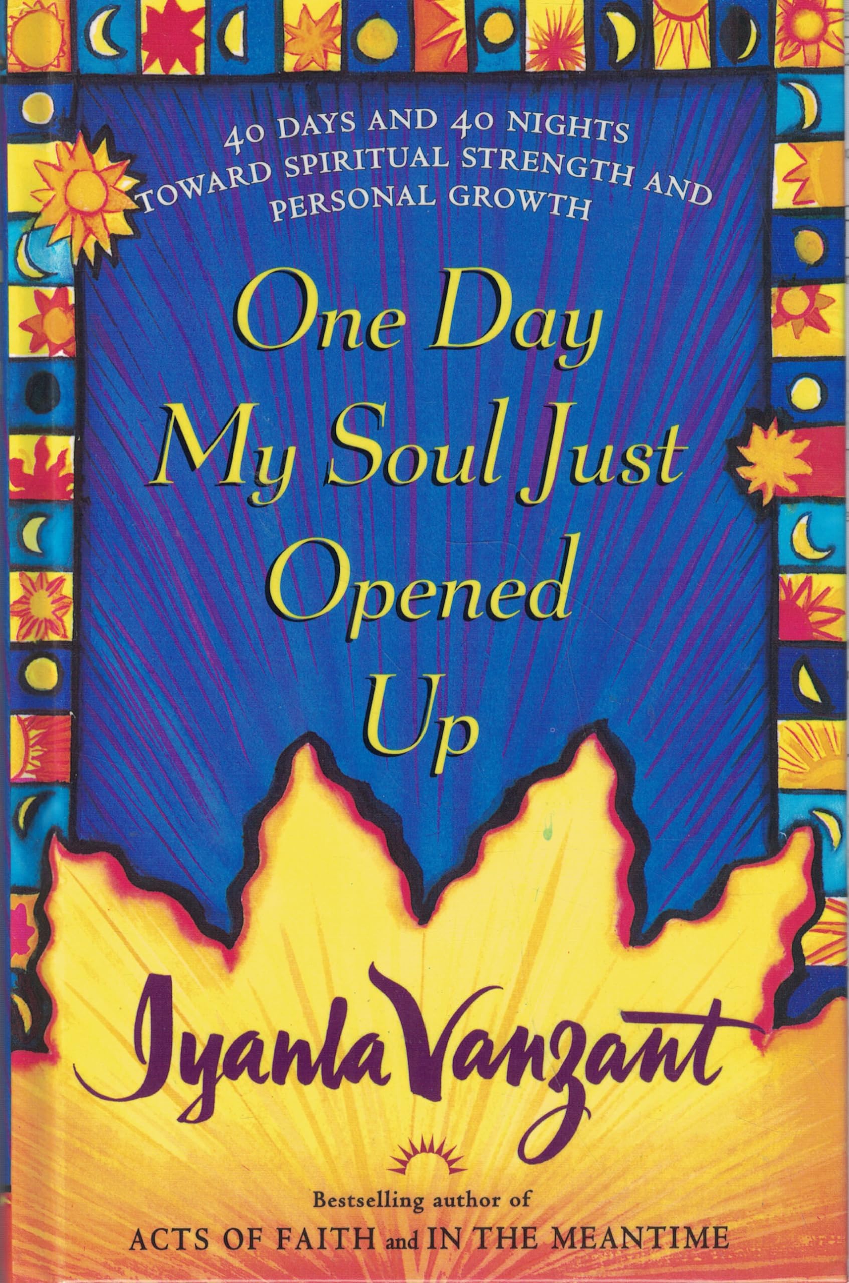 One Day My Soul Just Opened Up: 40 Days and 40 Nights Toward Spiritual Strength and Personal Growth The Happy Book Stack