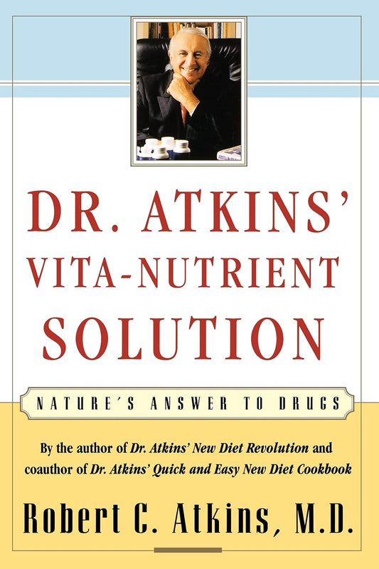Dr. Atkins' Vita-Nutrient Solution: Nature's Answer to Drugs The Happy Book Stack