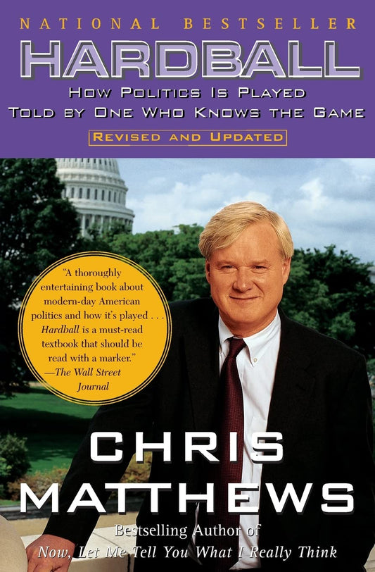 Hardball: How Politics Is Played, Told by One Who Knows the Game The Happy Book Stack