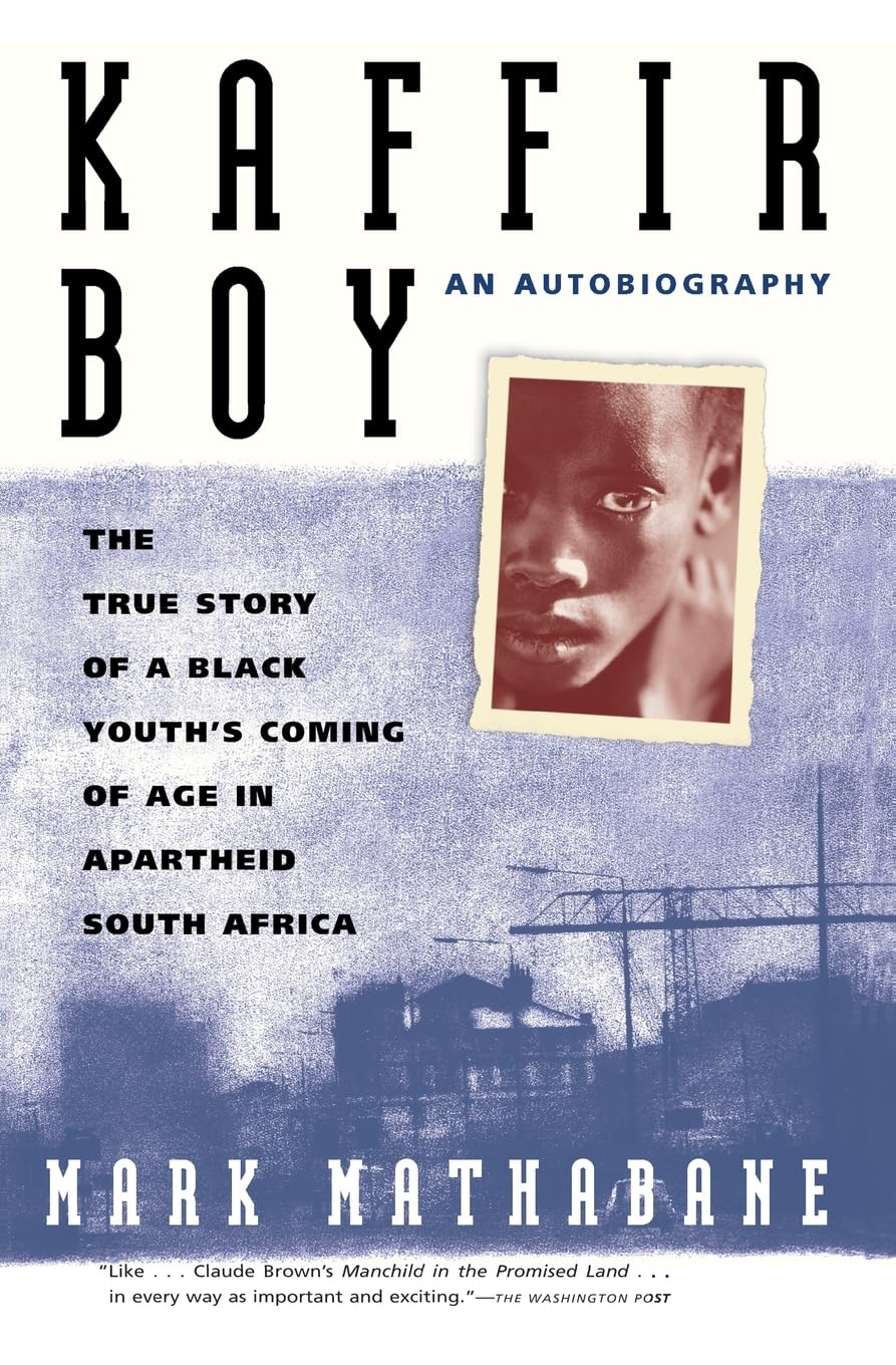 Kaffir Boy: An Autobiography--The True Story of a Black Youth's Coming of Age in Apartheid South Africa The Happy Book Stack