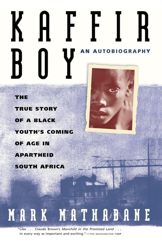 Kaffir Boy: An Autobiography--The True Story of a Black Youth's Coming of Age in Apartheid South Africa The Happy Book Stack