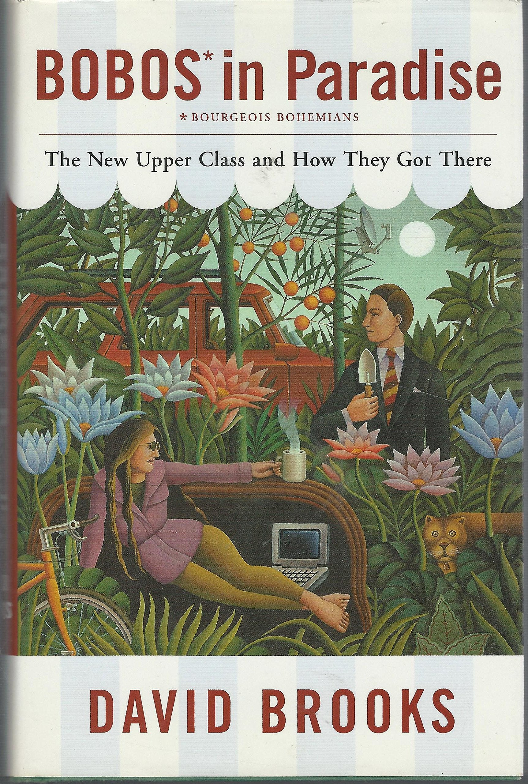 Bobos in Paradise: The New Upper Class and How They Got There The Happy Book Stack