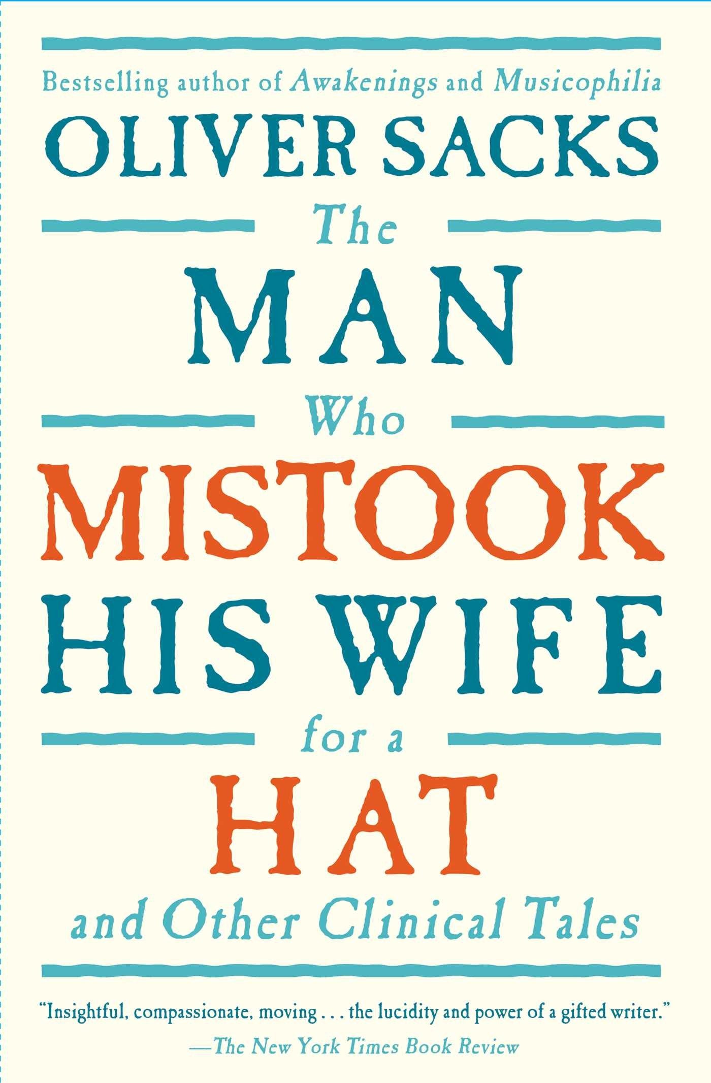 The Man Who Mistook His Wife For A Hat: And Other Clinical Tales The Happy Book Stack