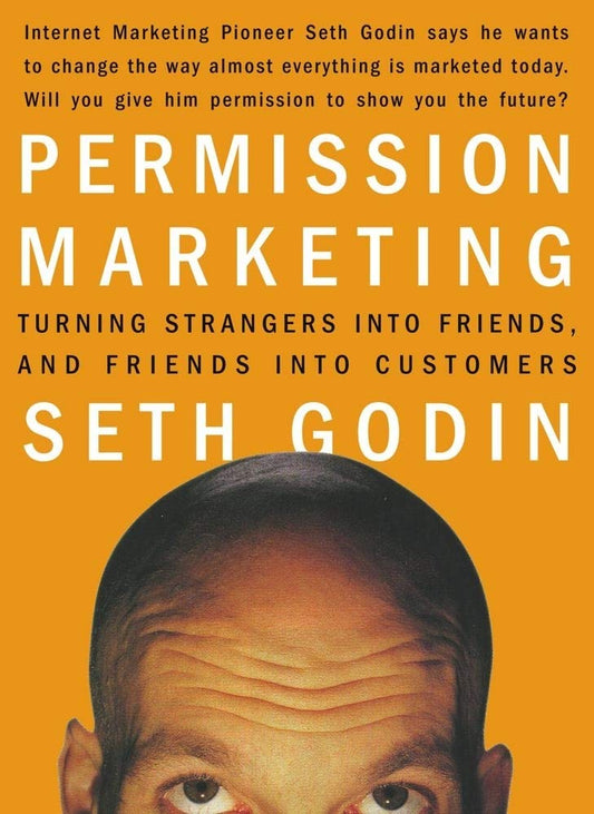 Permission Marketing: Turning Strangers into Friends and Friends into Customers (A Gift for Marketers) - 987