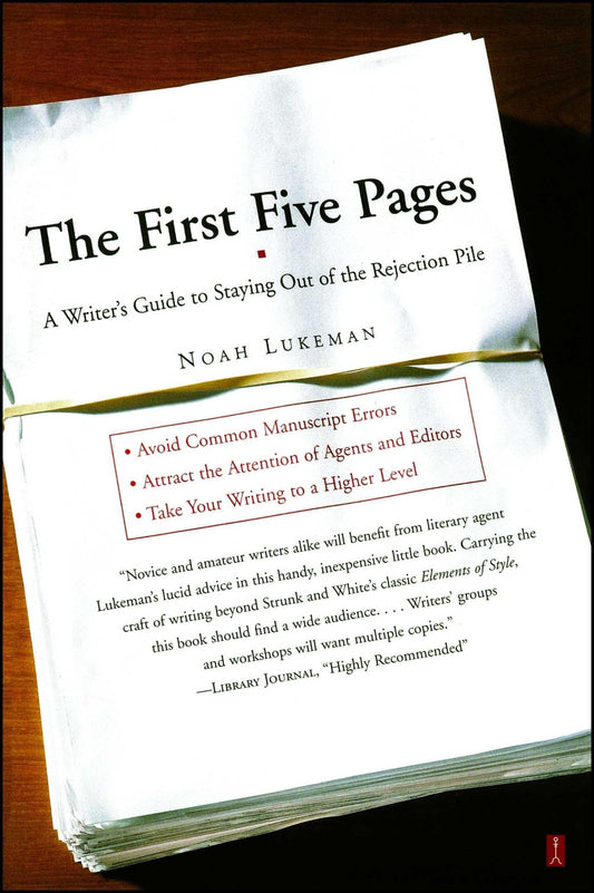 The First Five Pages: A Writer's Guide To Staying Out of the Rejection Pile The Happy Book Stack