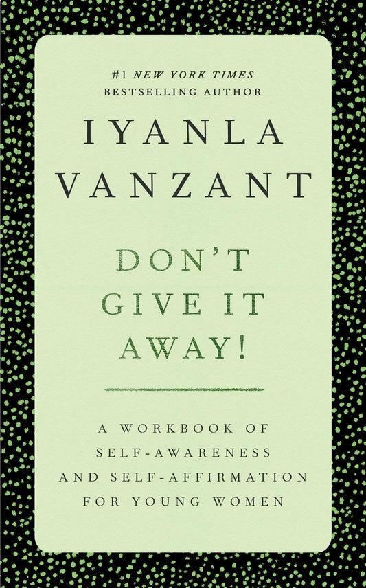 Don't Give It Away! : A Workbook of Self-Awareness and Self-Affirmations for Young Women The Happy Book Stack