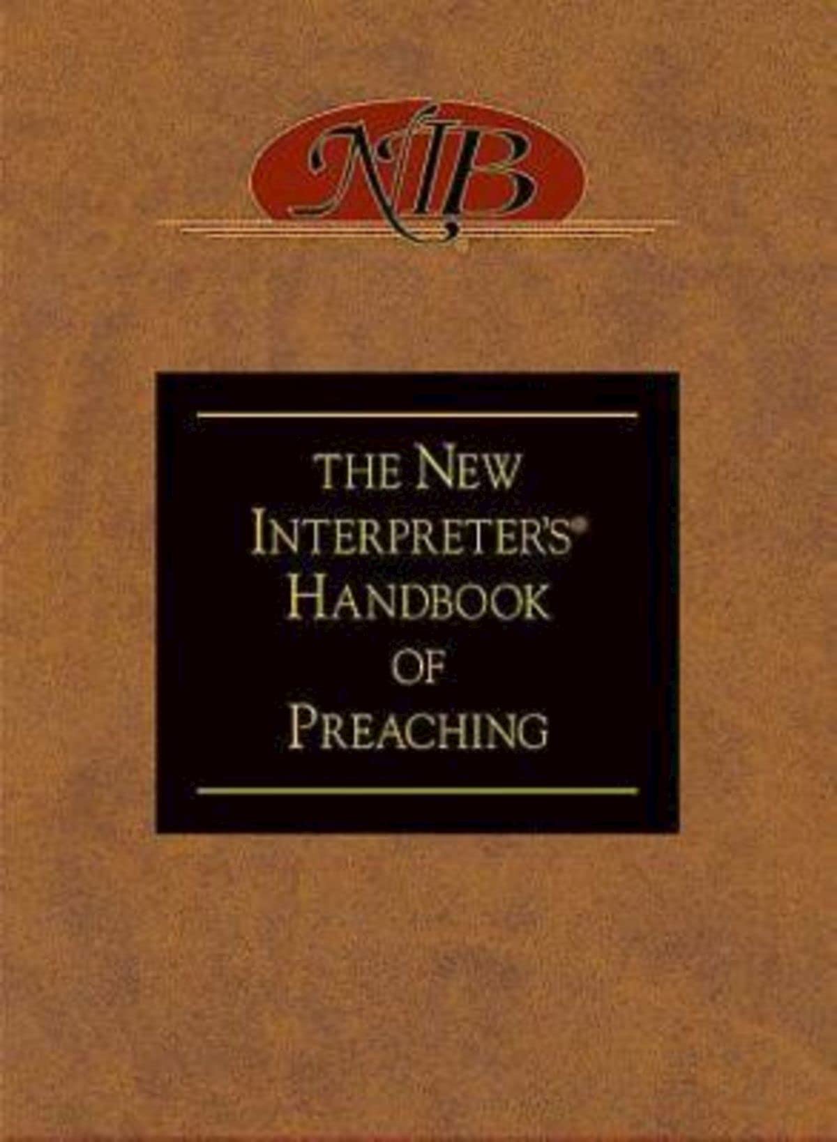 The New Interpreter's® Handbook of Preaching The Happy Book Stack