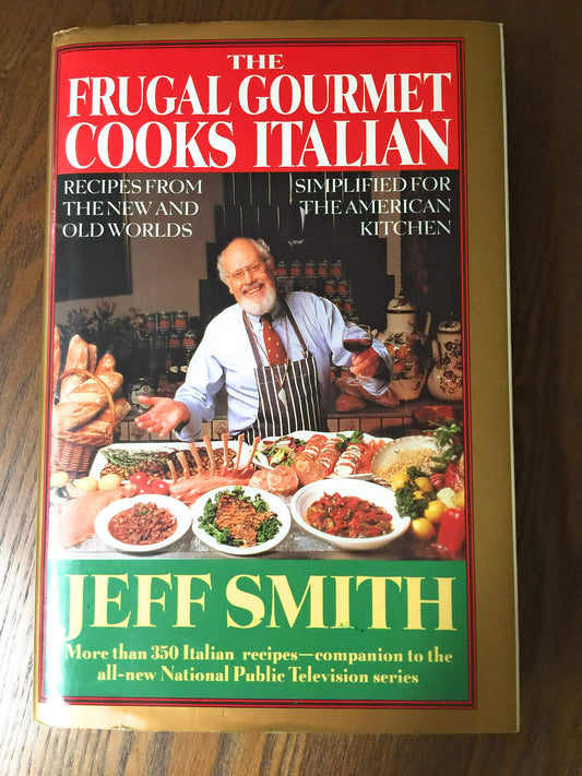 The Frugal Gourmet Cooks Italian: Recipes from the New and Old Worlds, Simplified for the American Kitchen The Happy Book Stack