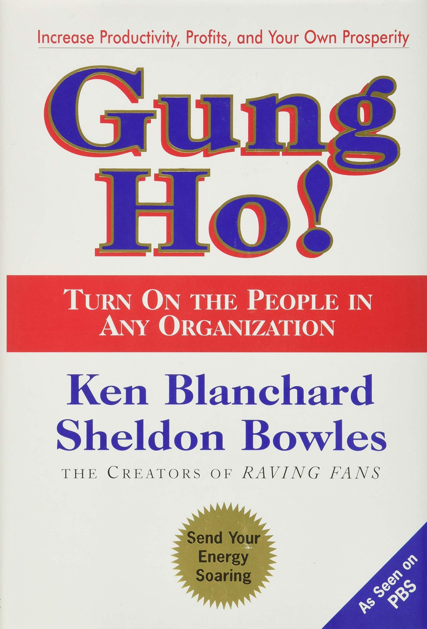 Gung Ho! Turn On the People in Any Organization The Happy Book Stack