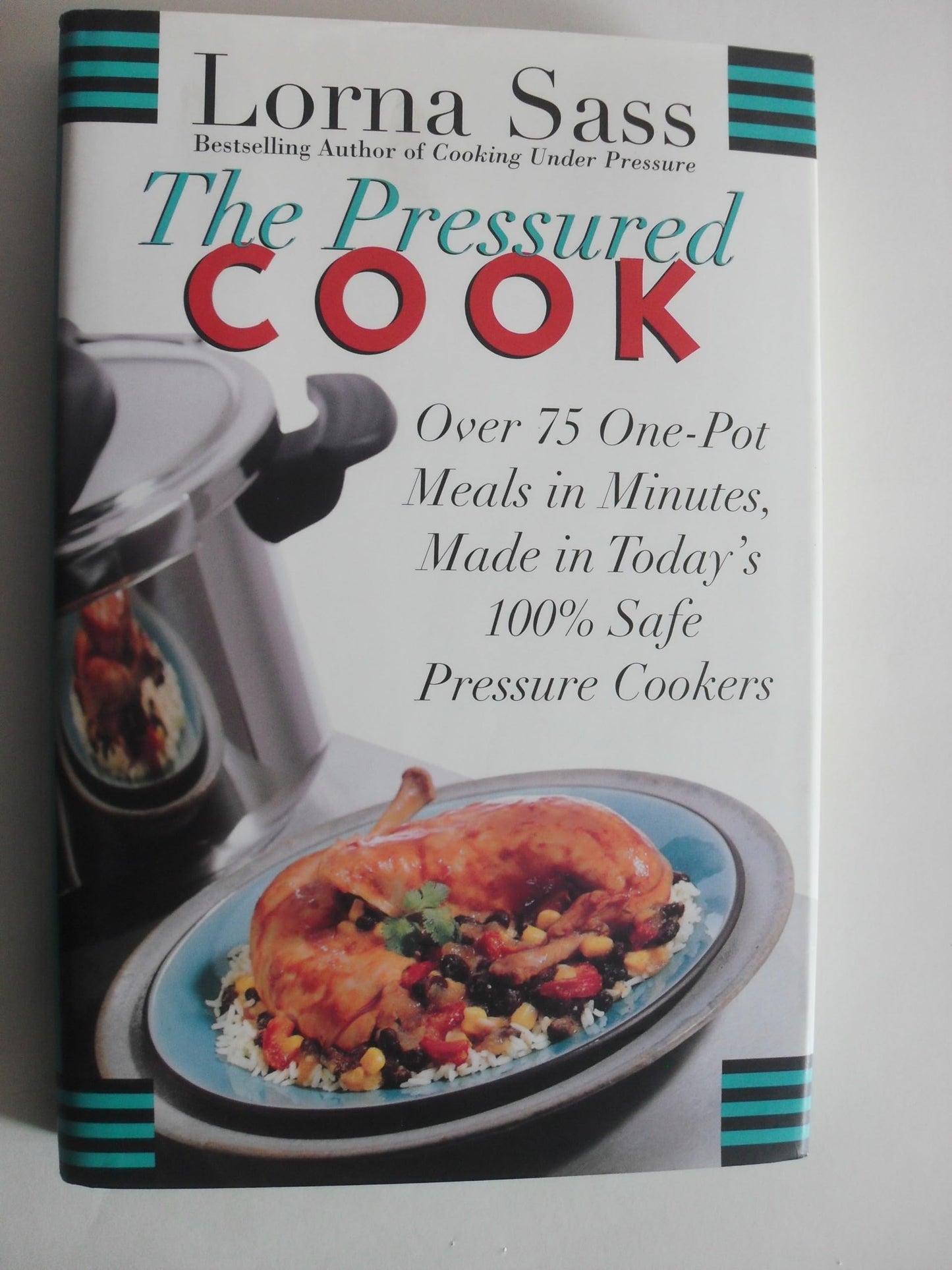 The Pressured Cook: Over 75 One-Pot Meals In Minutes, Made In Today's 100% Safe Pressure Cookers The Happy Book Stack