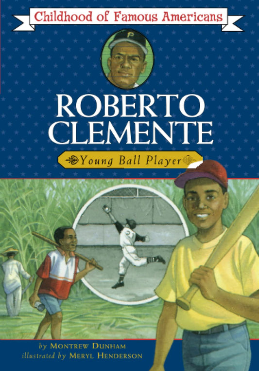 Roberto Clemente: Young Ball Player (Childhood of Famous Americans) - 3069